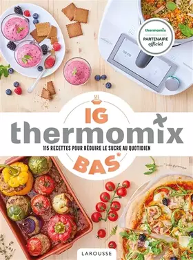 Couverture du produit · IG Bas Thermomix: 115 recettes pour réduire le sucre au quotidien