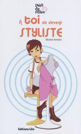 Couverture du produit · A toi de devenir styliste - Dès 9 ans