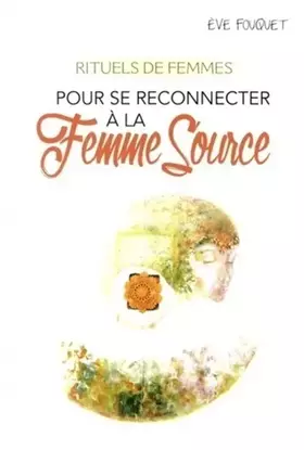 Couverture du produit · Rituels de femmes pour se reconnecter à la Femme source