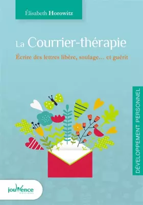 Couverture du produit · La courrier-thérapie: Ecrire des lettres libere soulage ... et guerit