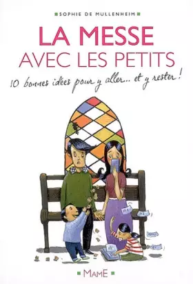 Couverture du produit · La messe avec les petits : 10 Bonnes idées pour y aller... et y rester