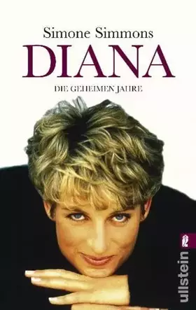 Couverture du produit · Diana: Die geheimen Jahre (Ullstein Sachbuch)