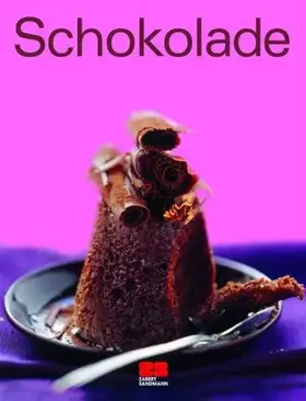 Couverture du produit · Schokolade: Ausgezeichnet mit dem Gourmand World Cookbook Award, Beste Kochbuchserie Deutschlands (Trendkochbuch (20))