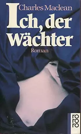 Couverture du produit · Ich, der Wächter: Roman (rororo: Rowohlts Rotations Romane)