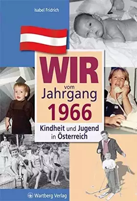 Couverture du produit · Wir vom Jahrgang 1966: Kindheit und Jugend in Österreich: Geschenkbuch zum 59. Geburtstag - Jahrgangsbuch mit Geschichten, Foto