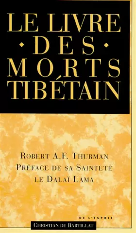 Couverture du produit · LE LIVRE DES MORTS TIBETAIN. Comme il est communément intitulé en Occident connu au Tibet sous le nom de Le grand livre de la l
