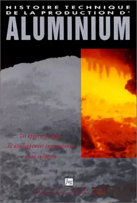 Couverture du produit · Histoire technique de la production d'aluminium