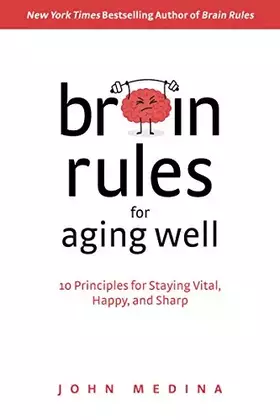 Couverture du produit · Brain Rules for Aging Well: 10 Principles for Staying Vital, Happy, and Sharp