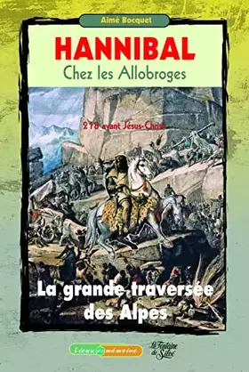 Couverture du produit · Hannibal chez les Allobroges - 218 avant Jésus-Christ: La grande traversée des Alpes