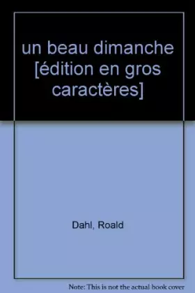 Couverture du produit · un beau dimanche [édition en gros caractères]