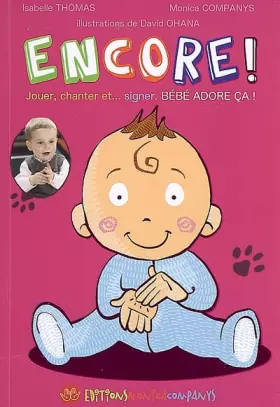 Couverture du produit · Encore ! : Jouer, chanter et... signer : bébé adore ça