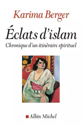 Couverture du produit · Eclats d'Islam : Chroniques d'un itinéraire spirituel