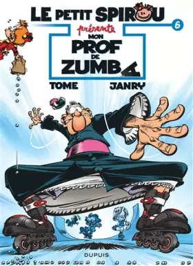 Couverture du produit · Le Petit Spirou présente... - Tome 6 - Mon prof de Zumba