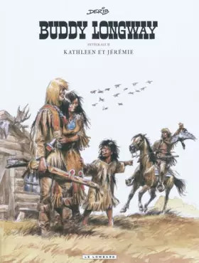Couverture du produit · Intégrale Buddy Longway - Tome 2 - Kathleen et Jérémie
