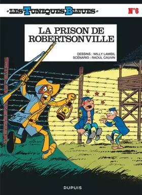 Couverture du produit · Les Tuniques bleues, tome 6 : La Prison de robertsonville