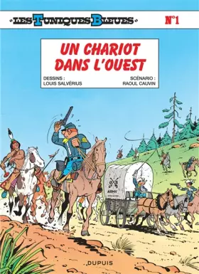 Couverture du produit · Les Tuniques bleues, tome 1 : Un chariot dans l'ouest