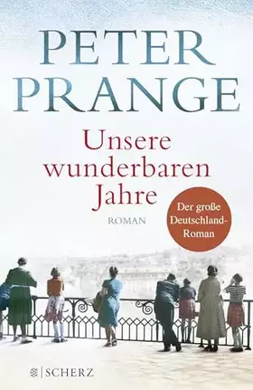 Couverture du produit · Unsere wunderbaren Jahre: Ein deutsches Märchen. Roman | Der große Deutschland-Roman