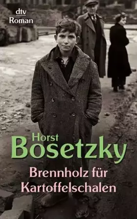 Couverture du produit · Brennholz für Kartoffelschalen: Roman eines Schlüsselkindes (dtv Fortsetzungsnummer 20)