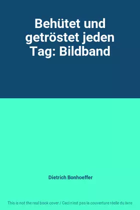 Couverture du produit · Behütet und getröstet jeden Tag: Bildband