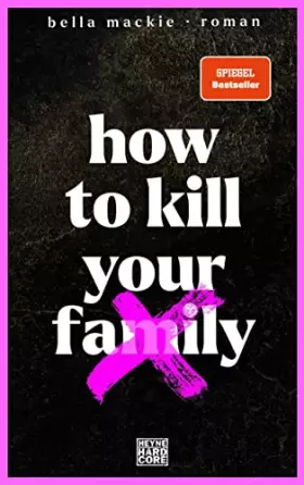 Couverture du produit · How to kill your family: Roman / Der SPIEGEL-Bestseller