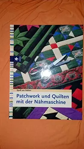 Couverture du produit · Patchwork und Quilten mit der Nähmaschine