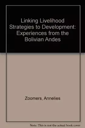 Couverture du produit · Linking Livelihood Strategies to Development: Experiences from the Bolivian Andes