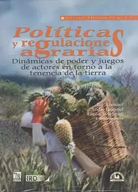 Couverture du produit · Politicas y regulaciones agrarias/ Agrarian Policies and Regulations: Dinamicas De Poder Y Juegos De Actores En Torno a La Tene