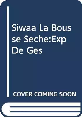 Couverture du produit · Siwaa La Bousse Seche:Exp De Ges: expérience de gestion de terroir villageois au Mali
