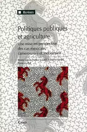 Couverture du produit · Politiques publiques et agriculture: Une mise en perspective des cas mexicain, camerounais et indonésien