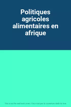 Couverture du produit · Politiques agricoles alimentaires en afrique