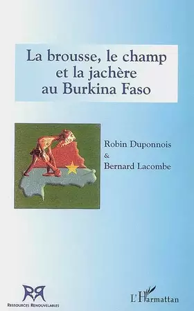 Couverture du produit · La brousse, le champ et la jachère au Burkina Faso