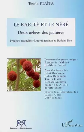 Couverture du produit · Le Karité et le Néré: Deux arbres des jachères Propriété masculine et travail féminin au Burkina Faso