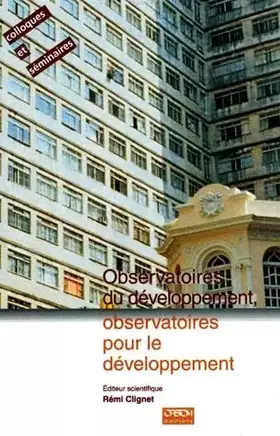 Couverture du produit · Observatoires Du Developpement, Observatoires Pour Le Developpement. Actes Du Seminaire Orstom, Paris, Septembre 1994