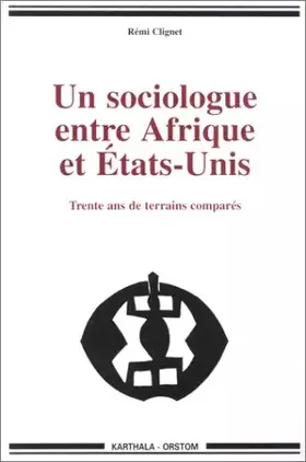 Couverture du produit · Un sociologue entre Afrique et Etats-Unis : Trente ans de terrains comparés