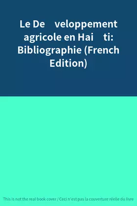 Couverture du produit · Le Développement agricole en Haïti: Bibliographie (French Edition)