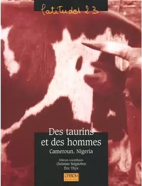 Couverture du produit · Des taurins et des hommes: Cameroun, Nigéria.
