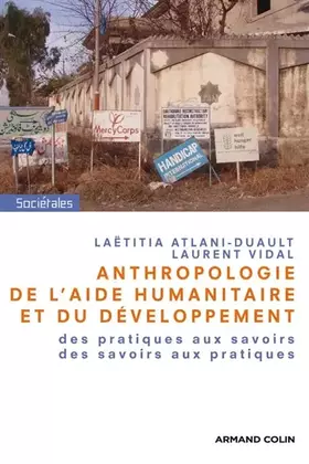 Couverture du produit · Anthropologie de l'aide humanitaire et du développement: Des pratiques aux savoirs, des savoirs aux pratiques