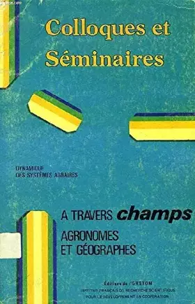 Couverture du produit · Dynamique des systèmes agraires. A travers champs agronomes et géographes