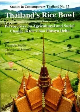 Couverture du produit · Thailand's Rice Bowl: Perspectives on Agricultural and Social Change in the Chao Phraya Delta (Studies in Contemporary Thailand