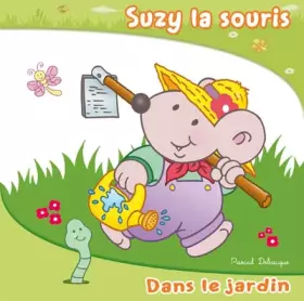Couverture du produit · Suzy la souris : Dans le jardin