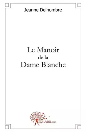 Couverture du produit · Le manoir de la dame blanche