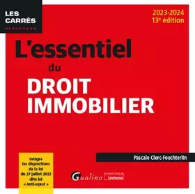 Couverture du produit · L'essentiel du droit immobilier: Intègre les dispositions de la loi du 27 juillet 2023 dite loi « Anti-squat » (2023-2024)