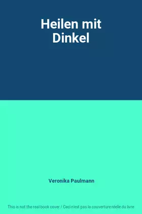 Couverture du produit · Heilen mit Dinkel