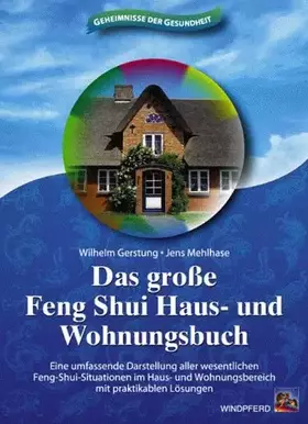 Couverture du produit · Das grosse Feng-Shui Haus- und Wohnungsbuch: Eine umfassende Darstellung aller wesentlichen Feng-Shui-Situationen im Haus- und 