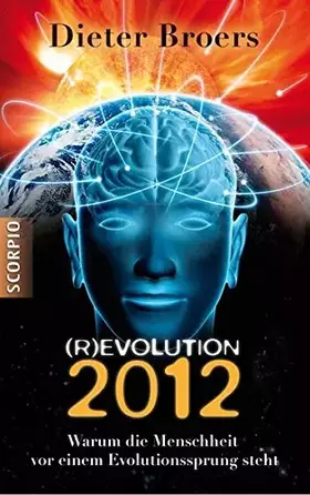 Couverture du produit · (R)Evolution 2012: Warum die Menschheit vor einem Evolutionssprung steht
