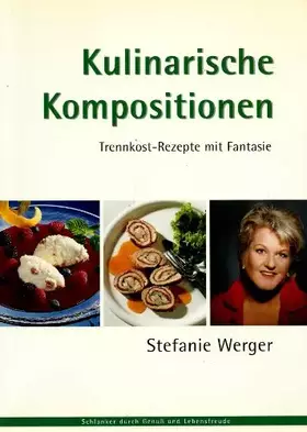 Couverture du produit · Kulinarische Kompostionen: Trennkostrezepte mit Fantasie
