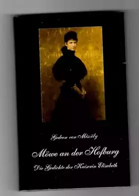 Couverture du produit · Möwe an der Hofburg. Die Gedichte der Kaiserin Elisabeth