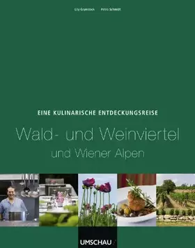 Couverture du produit · Eine kulinarische Entdeckungsreise Wald- und Weinviertel und Wiener Alpen