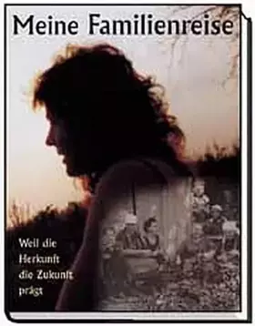 Couverture du produit · Meine Familienreise: Weil Herkunft die Zukunft prägt