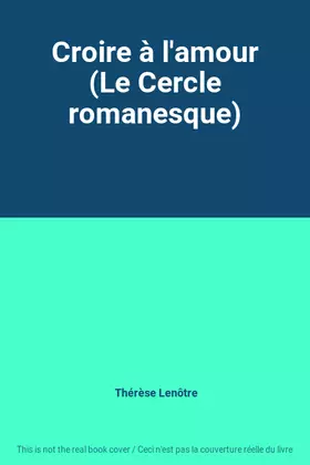 Couverture du produit · Croire à l'amour (Le Cercle romanesque)